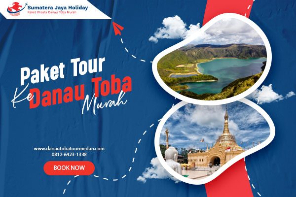 Paket Tour Ke Danau Toba Murah